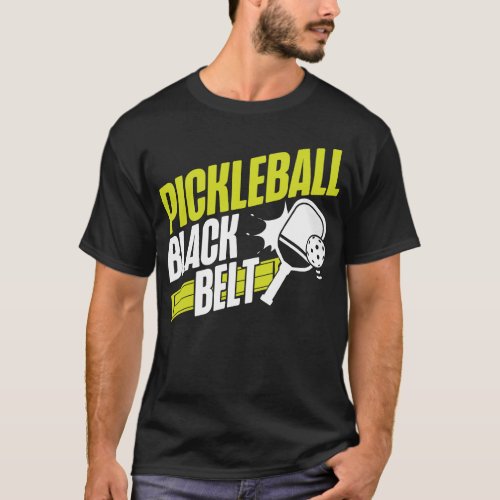 Pickleball Player Pickleball Black Belt T_Shirt