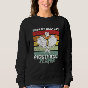Pickleball Player Saying Sweatshirt