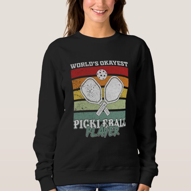 Pickleball Player Saying Sweatshirt (Front)