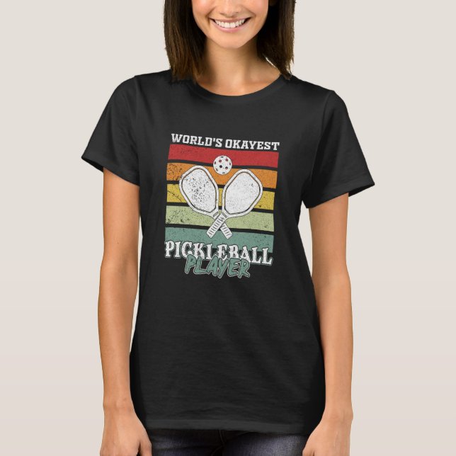 Pickleball Player Saying T-Shirt (Front)