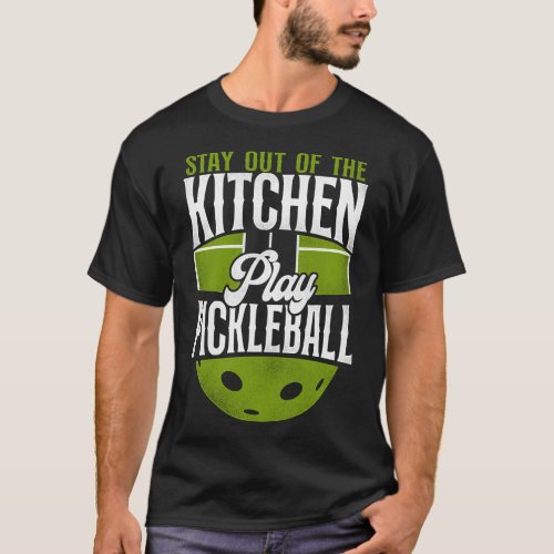 Pickleball Player Stay Out Of The Kitchen Play T_Shirt