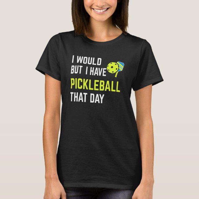 Pickleball Players Legend Paddle Ball Game Sports T-Shirt (Front)