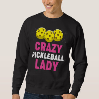 Pickleball Pun for Pickleball Player Sweatshirt