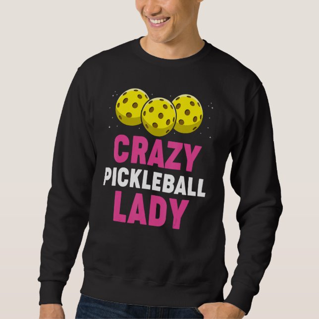 Pickleball Pun for Pickleball Player Sweatshirt (Front)