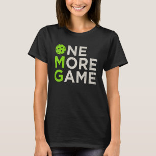 Pickleball Pun One More Game T-Shirt