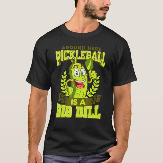Pickleball Pun Paddles Nets Big Dill T-Shirt (Front)