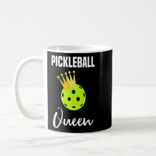 Pickleball Queen Best Pickleballer Pickleball Play Coffee Mug