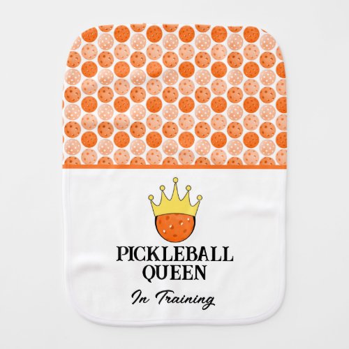 Pickleball Queen in Training Orange Ball in Crown Baby Burp Cloth