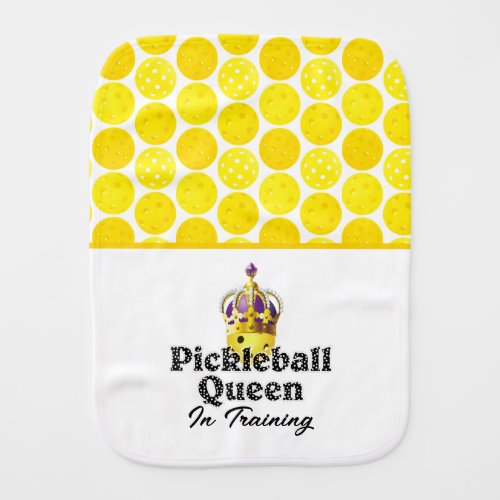 Pickleball Queen in Training Yellow Ball in Crown Baby Burp Cloth