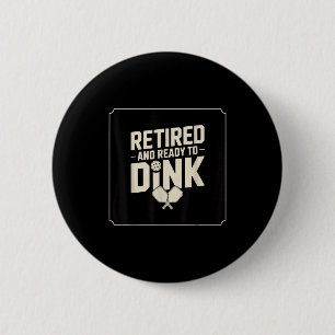 Pickleball retired dink grandpa funny sport gift button