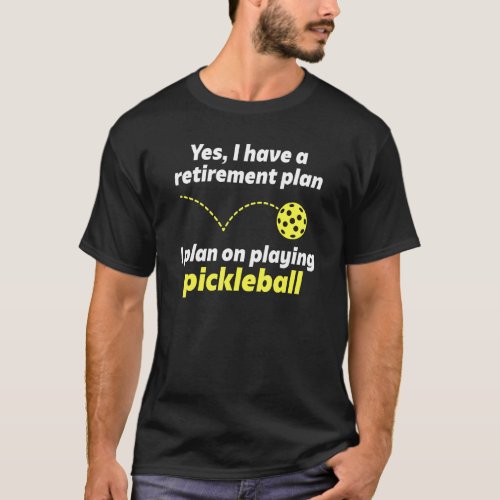 Pickleball Retirement For Men Grandpa Dad Or Women T_Shirt