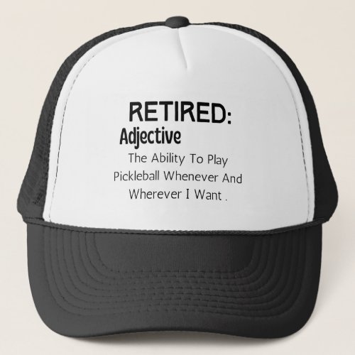 Pickleball Retirement Funny Retirement Gift  Trucker Hat