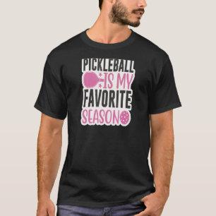 Pickleball Retirement Pickleball is My Favorite Se T-Shirt