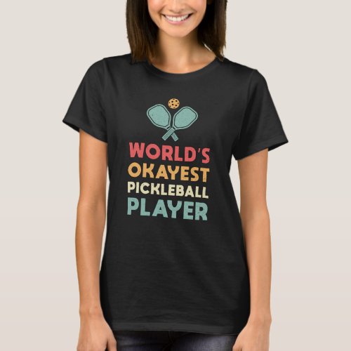 Pickleball Retro Worlds Okayest Pickleball Player T_Shirt