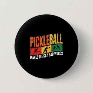 Pickleball saying funny humor for passionate button