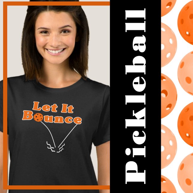 Pickleball Serve Let It Bounce Orange Pickleball T-Shirt (pickleball two bounce serve rule orange pickleballs)