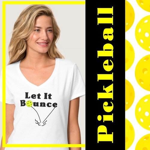 Pickleball Serve Rule _ Let It Bounce Yellow Ball T_Shirt