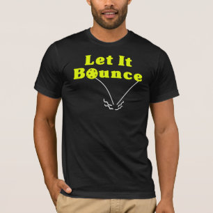 Pickleball Serve Rule - Let It Bounce, Yellow Ball T-Shirt