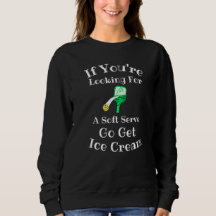 Pickleball Serve Saying Sweatshirt