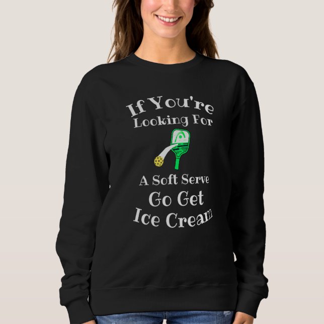 Pickleball Serve Saying Sweatshirt (Front)