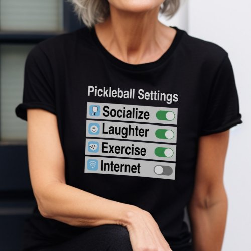 Pickleball Settings Socialize Laughter Exercise T_Shirt