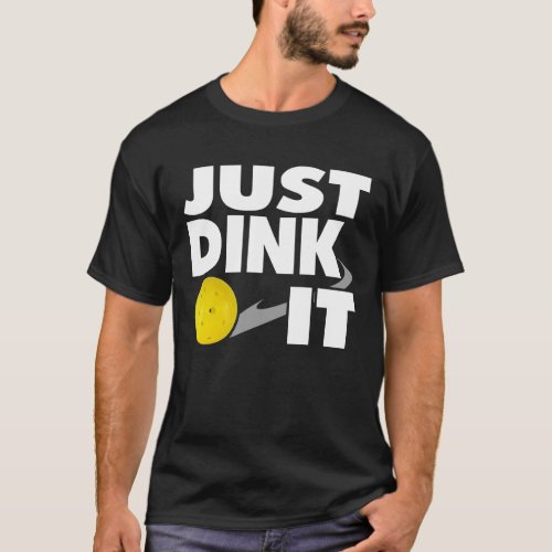 Pickleball Shirt Just Dink It PIckleball Gift