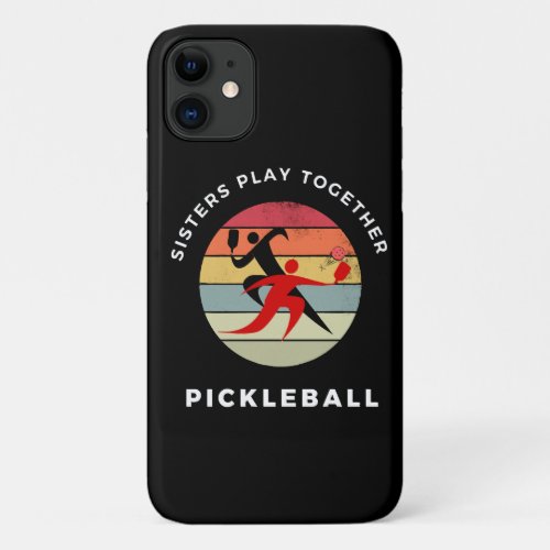 Pickleball sisters play together iPhone 11 case