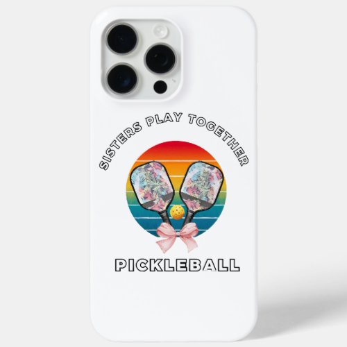 Pickleball sisters play together  pickleball play iPhone 15 pro max case