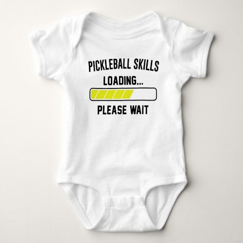 Pickleball Skills Loading Please Wait Funny  Baby Bodysuit