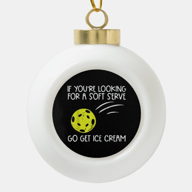 Pickleball Soft Serve Get Ice Cream Pickle Ball Me Ceramic Ball Christmas Ornament (Front)