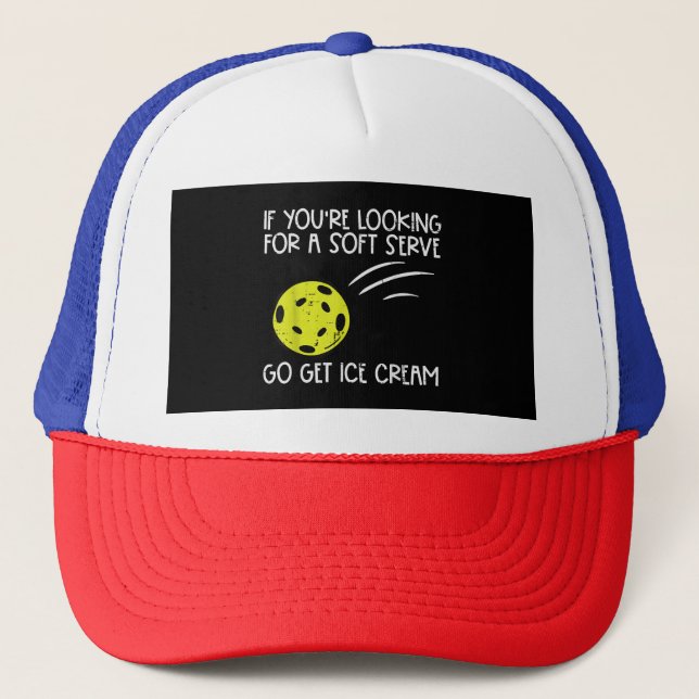 Pickleball Soft Serve Get Ice Cream Pickle Ball Me Trucker Hat (Front)