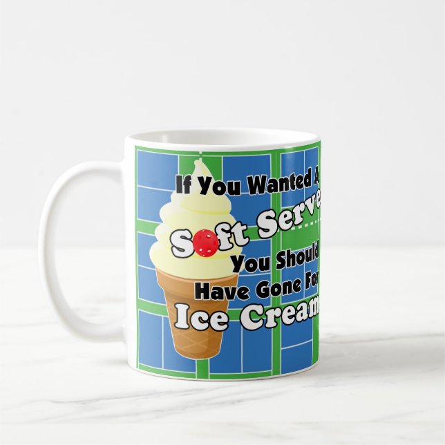 Pickleball Soft Serve? Go for Ice Cream Instead Coffee Mug (Left)