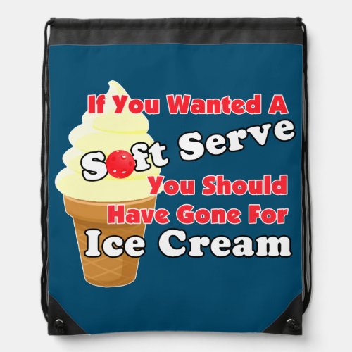 Pickleball Soft Serve Go for Ice Cream Instead Drawstring Bag