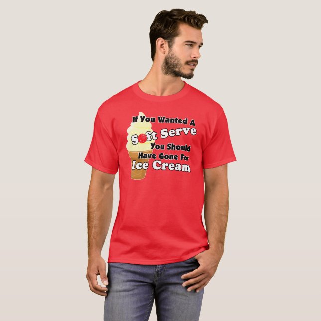 Pickleball Soft Serve? Go for Ice Cream Instead T-Shirt (Front Full)