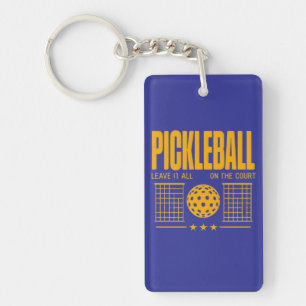 Pickleball Spirit - Leave It All On The Court Keychain