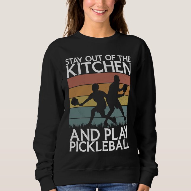 Pickleball Sport Saying Out Of Kitchen Men's Pickl Sweatshirt (Front)