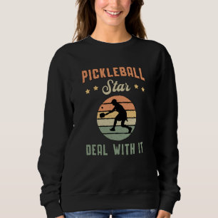 Pickleball Star Deal With It Dink Paddle Player Sweatshirt