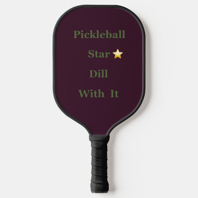 Pickleball Star ⭐️ Dill With It Pickleball Paddle (Front)