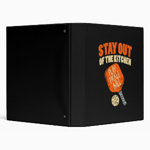 Pickleball - Stay Out Of The Kitchen  3 Ring Binder