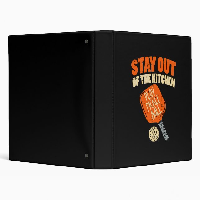 Pickleball - Stay Out Of The Kitchen  3 Ring Binder (Background)