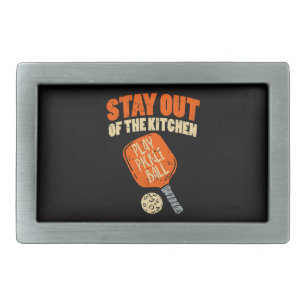 Pickleball - Stay Out Of The Kitchen Belt Buckle