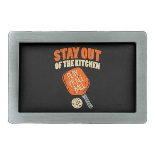 Pickleball _ Stay Out Of The Kitchen Belt Buckle