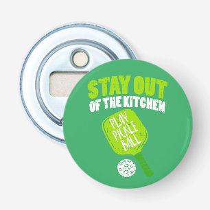 Pickleball - Stay Out Of The Kitchen Bottle Opener