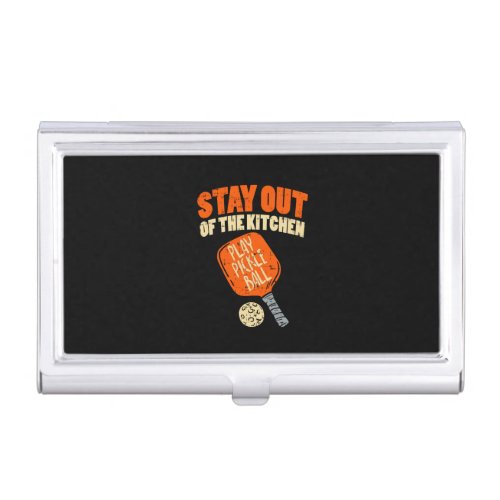 Pickleball _ Stay Out Of The Kitchen Business Card Case