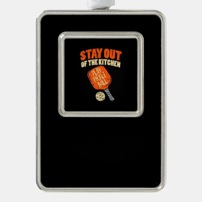 Pickleball - Stay Out Of The Kitchen  Christmas Ornament (Front)