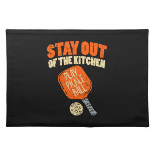 Pickleball - Stay Out Of The Kitchen Cloth Placemat