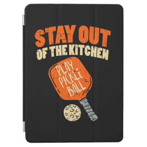 Pickleball _ Stay Out Of The Kitchen iPad Air Cover
