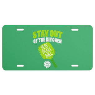 Pickleball - Stay Out Of The Kitchen License Plate