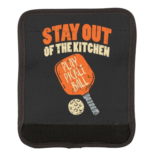Pickleball - Stay Out Of The Kitchen  Luggage Handle Wrap (Front)