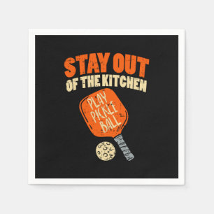 Pickleball - Stay Out Of The Kitchen Napkins